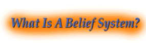 What Is A Belief System?